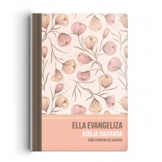 Bíblia Sagrada Ella Evangeliza ARC Semi Luxo Rosé Floral