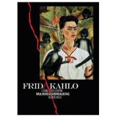 Frida Kahlo - Conexoes Entre Mulheres