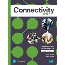 Connectivity Level 2 Student''''s Book With Online Practice & Ebook