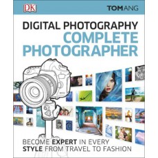 Digital Photography Complete Photographer