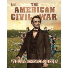 The American Civil War Visual Encyclopedia
