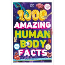 1,000 Amazing Human Body Facts