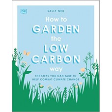 How to Garden the Low Carbon Way