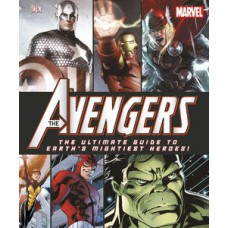 Marvel: The Avengers: The Ultimate Guide to Earth''''s Mightiest Heroes!