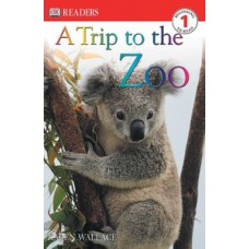 DK Readers L1: A Trip to the Zoo