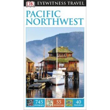 DK Eyewitness Pacific Northwest