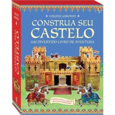 Construa seu castelo : um divertido livro de aventuras