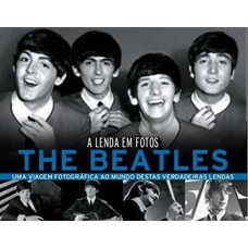 The Beatles A Lenda em Fotos