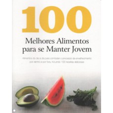 100 melhores alimentos para se manter jovem