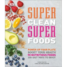 Super Clean Super Foods