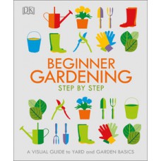 Beginner Gardening Step by Step