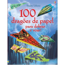100 dragões de papel para dobrar e voar!