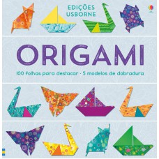 Origami : + 100 Folhas Para Destacar + 5 Modelos de Dobradura