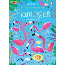 Flamingos e seus amigos: meu livrinho de adesivos