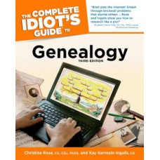 The Complete Idiot''''s Guide to Genealogy, 3rd Edition
