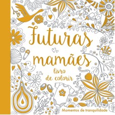 Futuras mamães : Livro de colorir