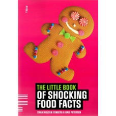 The little book of shocking food facts