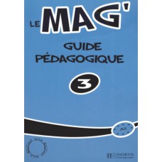 Le Mag´ 3 - Guide pedagogique