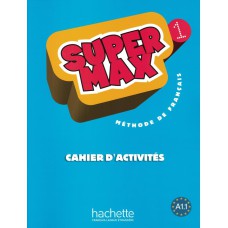 Super max 1 (a1.1) - cahier d´activites