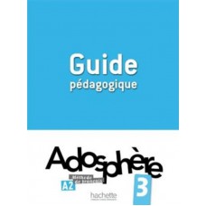 Adosphere 3 - Guide pedagogique