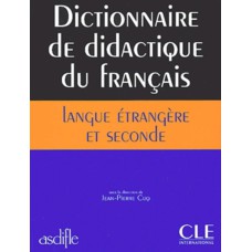 Dictionnaire de didactique du francais langue etrangere et seconde