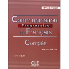 Communication progressive du francais - niveau avance - corriges