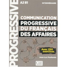 Communication progressive du francais des affaires - Niveau intermediaire - Livre avec 250 exercices - Nouvelle coverture
