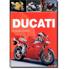 Ducati - A Paixao Italiana