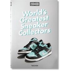 Sneaker freaker. world''''s greatest sneaker collectors