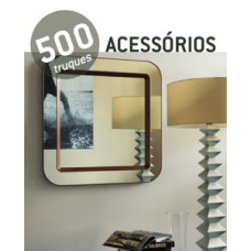 500 truques - acessorios