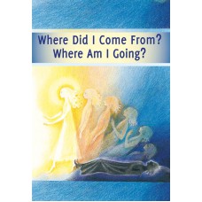 Where Did I Come From? - Where Am I Going?