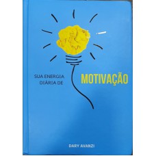 Sua energia diária de motivação - volume 1