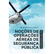 Noções de Operações Aéreas de Segurança Pública - Um voo Panorâmico