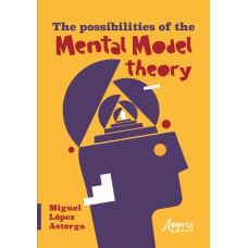 The possibilities of the mental model theory