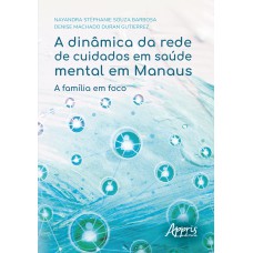 A dinâmica da rede de cuidados em saúde mental em Manaus