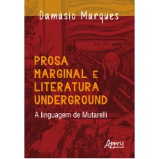 Prosa Marginal e Literatura Underground