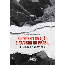 Superexploração e Racismo no Brasil