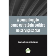 A comunicação como estratégia política no serviço social