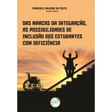 Das marcas da integração, as possibilidades de inclusão dos estudantes com deficiência