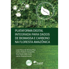 Plataforma digital integrada para dados de biomassa e carbono na Floresta Amazônica