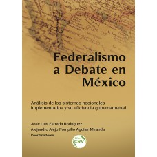 FEDERALISMO A DEBATE EN MÉXICO
