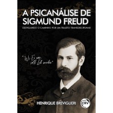 A psicanálise de Sigmund Freud