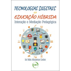 TECNOLOGIAS DIGITAIS NA EDUCAÇÃO HÍBRIDA: Interação e mediação pedagógica