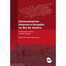 Deslocamentos internos e forçados no Rio de Janeiro: (Des)proteção social e conflitos armados