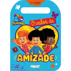 3 Palavrinhas - O Valor de Amizade