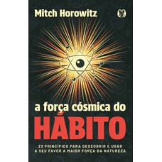 A força cósmica do hábito