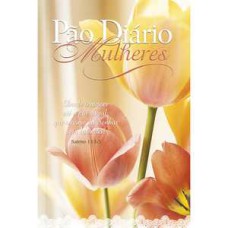 Pão Diário Mulheres - Louvor: Meditações Diárias Para Mulheres