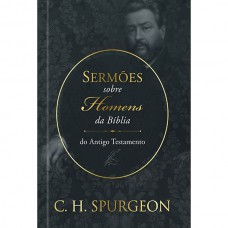 Sermões de Spurgeon sobre Homens da Bíblia do Antigo Testamento