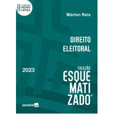 Direito Eleitoral Esquematizado - 1ª edição 2023