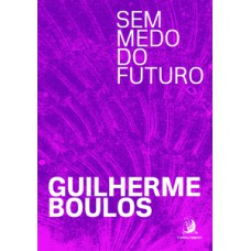 Sem medo do futuro